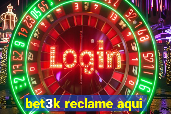 bet3k reclame aqui